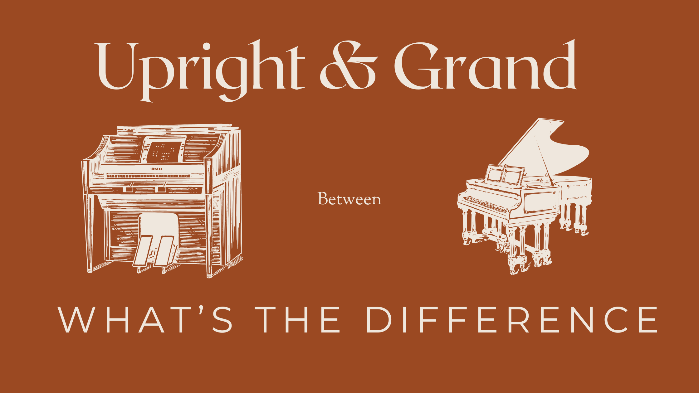  Upright Piano vs. Grand Piano: What’s the Difference and Which One Should You Choose?